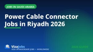 Power cable connector jobs in Riyadh Saudi Arabia 2026 guide